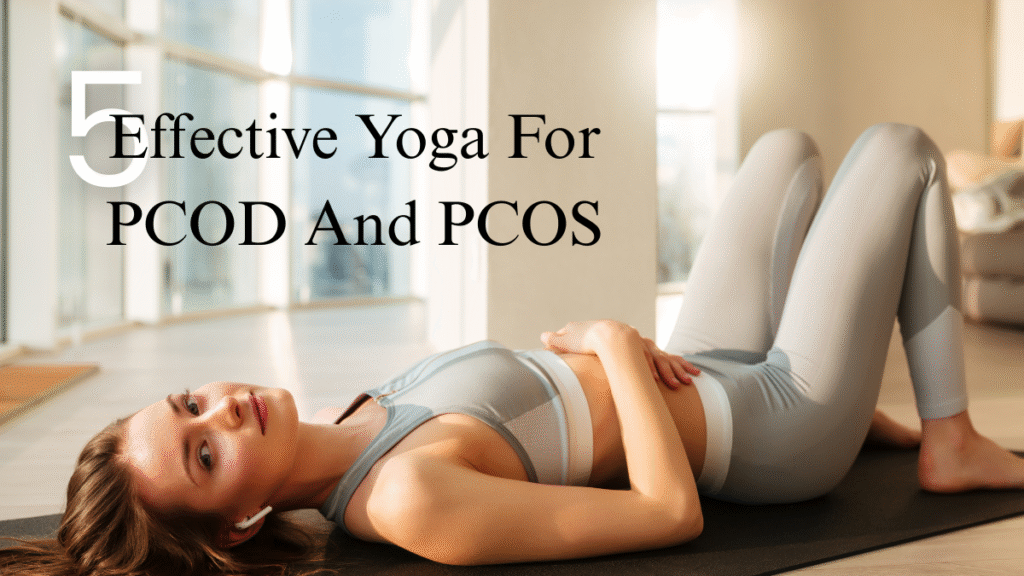 5effective yoga for PCOD and PCOS