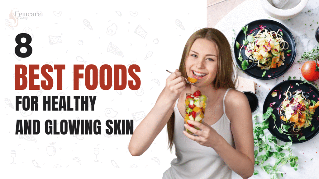 8 best foods for healthy and glowing skin